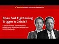 Hedgeye Investing Summit: "Does Fed Tightening Trigger a Crisis?" with Chris Whalen