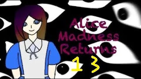 Alice Madness Returns Part 13