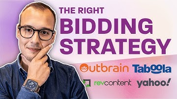 The Right Bidding Strategy for Native Ads [Taboola, Outbrain, Yahoo Gemini, RevContent]