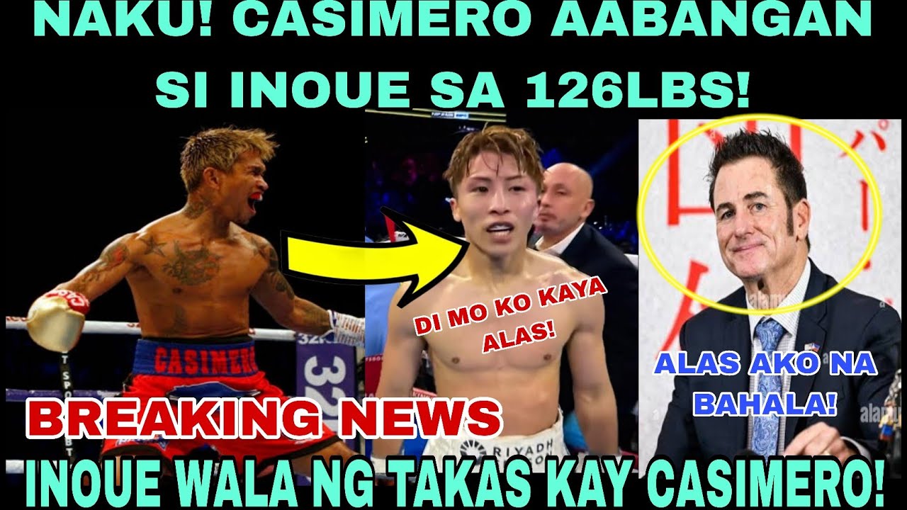 Good News! CASIMERO VS INOUE SA 126LBS😲! INOUE DI NA MAKAKATAKAS KAY ALAS! SEGURADO GAGAPANG TO! 