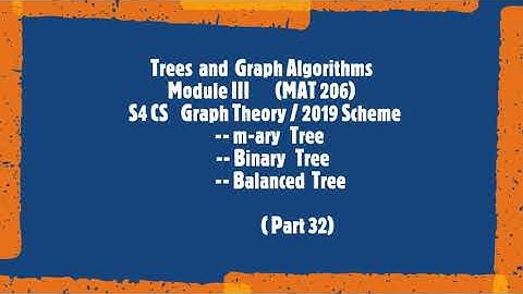 #MAT206 #m-ary Tree #Binary Tree #Balanced tree #trees #S4CS #S4IT #S1MCA #CS309 #B.Sc #2019 scheme