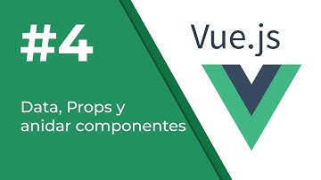 | Vue desde 0 | Anidar componentes, Data y Props #4