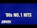 '90s No. 1 Hits | JEOPARDY!