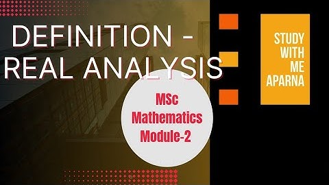 DEFINITIONS | REAL ANALYSIS | MSC MATHEMATICS | MODULE 2 | MG UNIVERSITY | MALAYALAM