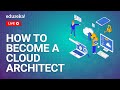 How to Become a Cloud Architect | Cloud Architect Roles & Responsibilities | Edureka | Cloud Live