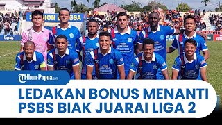 BONUS MELEDAK, PSBS Biak Siap Rebut Juara Liga 2 di Markas Semen Padang