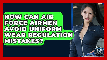 How Can Air Force Airmen Avoid Uniform Wear Regulation Mistakes? - Sky Command Brotherhood