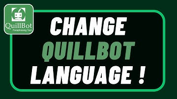 How to Change the Language in Quillbot for Improved Writing Assistance !