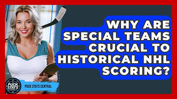 Why Are Special Teams Crucial To Historical NHL Scoring? - Puck Stats Central