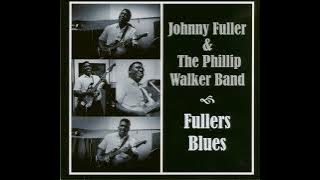 Johnny Fuller & The Phillip Walker Band - Fullers Blues (1973 Full Album)