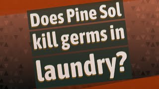 Does pine sol kill germs in laundry ...