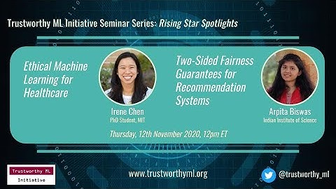 TrustML Seminar Rising Star Spotlights: Irene Chen and Arpita Biswas