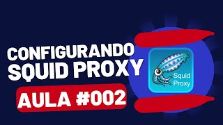 Configurando Squid Proxy - Aula 002 #Linux #squid #redes #shell