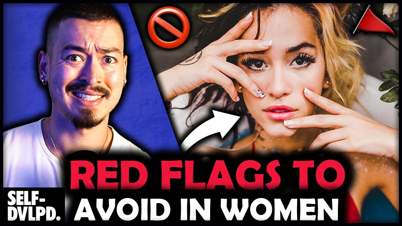 MAJOR RED FLAGS TO AVOID IN WOMEN! (Every Man Watch Out...) - YouTube