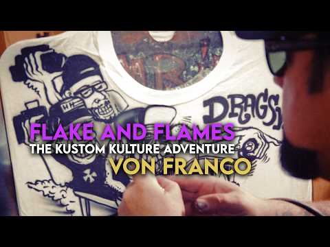 Flake & Flames - The Kustom Kulture Adventure | Von Franco Feature