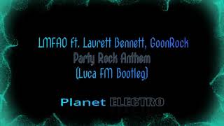 Lmfao Ft Laurett Bennett Goonrock Party Rock Anthem luca Fm Bootleg