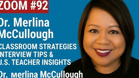 Zoom #92 with Dr. McCullough & Teacher Applicants!