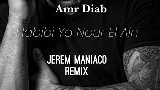 Amr Diab - habibi ya nour el ain - Remix Jerem Maniaco