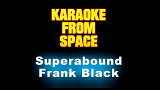 Frank Black • Superabound • [Karaoke] [Instrumental Lyrics]