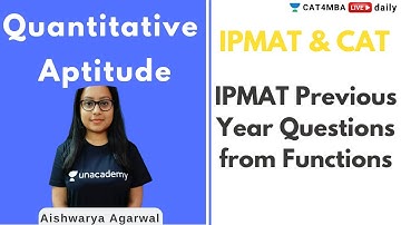 IPMAT Previous Year Questions from Functions | QA | Unacademy CAT4MBA | CAT | Aishwarya Agarwal