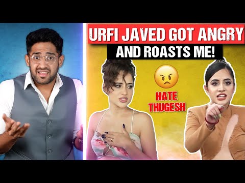 URFI JAVED ROASTED ME & GOT ANGRY! (MY REPLY)
