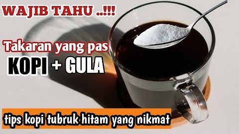 TIPS & CARA MEMBUAT KOPI HITAM YANG ENAK | TAKARAN YANG PAS MEMBUAT KOPI HITAM, resep kopi tubruk