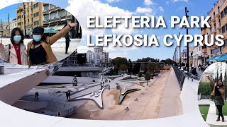 Elefteria Park Lefkosia Cyprus | My Cyprus Life!