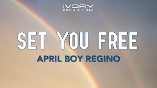 April Boy Regino - Set You Free Official Lyric Video