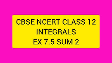 CBSE NCERT CLASS 12 MATHS INTEGRALS EX 7.5 SUM  2 (SOLUTION IN TAMIL)