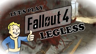 Lets Play/Gameplay Fallout 4 - #10 Legless