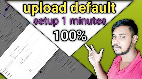 YouTube Upload Default Settings Bangla | How To Set YouTube Upload Defaults | What Is Upload Default