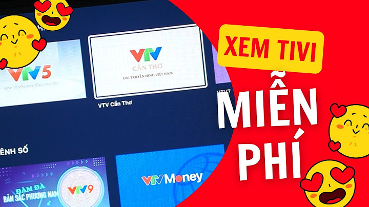 Phần mềm nào xem tivi online tốt nhất năm 2024