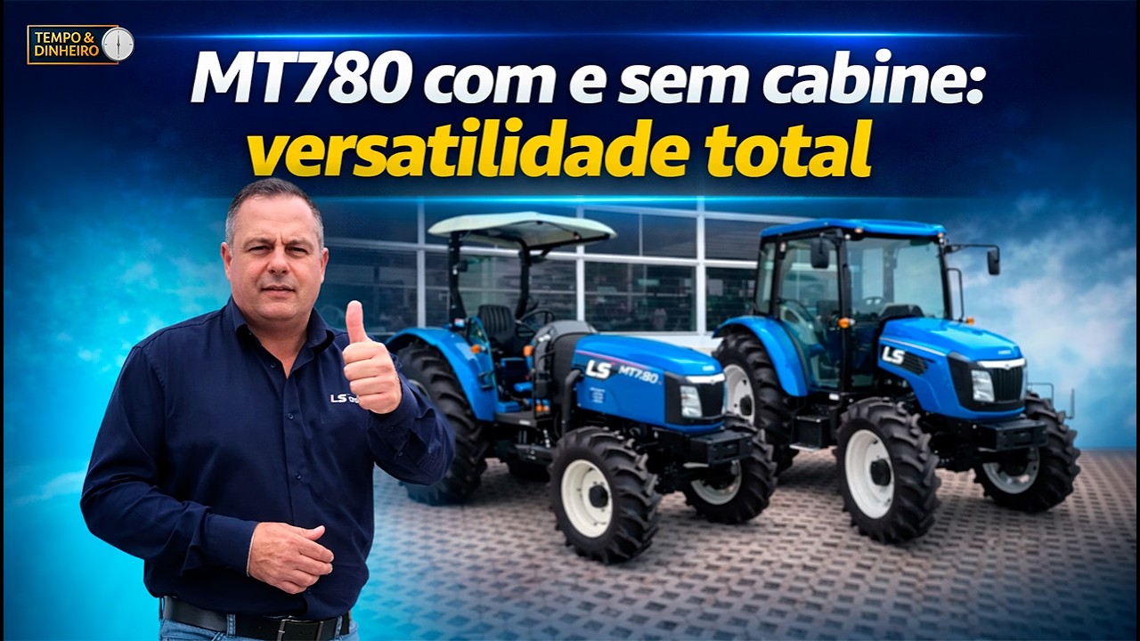 LS MT780 com e sem cabine: versatilidade total, o 80 cavalos que o produtor esperava chegou