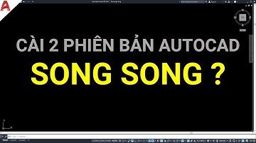 ✅ Có nên cài 2 phiên bản AutoCAD song song trên cùng một máy tính hay không?