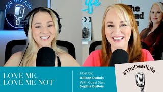 Love Me, Love Me Not with guest Sophia DuBois