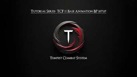 Tutorial Series TCF - 1 | Base Animation BP setup