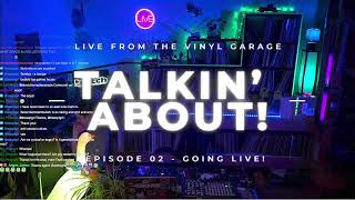 Talkin’ About! Ep2. Going Live! My experiences/My future livestreaming_Studio Tour_The Vinyl Garage