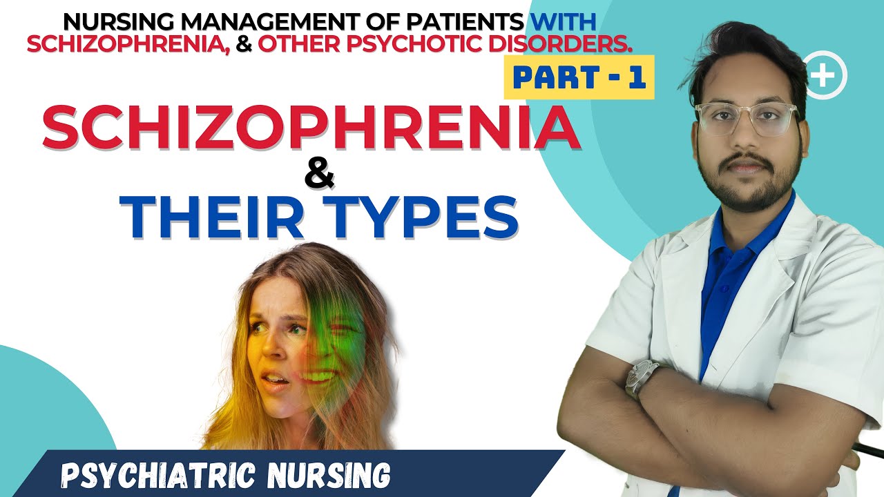 Schizophrenia & their types | Psychiatry Unit-6 | Mental Health Nursing ...