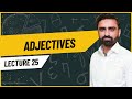 Lecture 25: All About Adjectives| MDCAT/NUMS English | University Entrance Exam Preparation