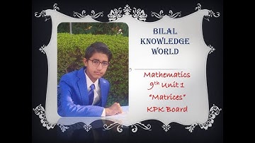 Introduction to Matrices | Unit 1 Matrices | Mathematics Grade 9 | KPK Board
