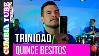 Video thumbnail of "Trinidad - Quince Besitos | Video Oficial Cumbia Tube"