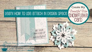 Cricut Tutorial: Three Dimensional Snowflake Card | Cricut Attach