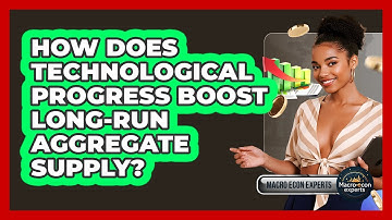 How Does Technological Progress Boost Long-Run Aggregate Supply? - Macroecon Experts