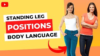 Standing Leg Positions In Body Language | Leg Postures | Animated