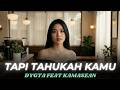 Tapi Tahukah Kamu - DYGTA feat KAMASEAN (Cover Jazz 2025) | Cover Female Version (Lirik VIdeo)