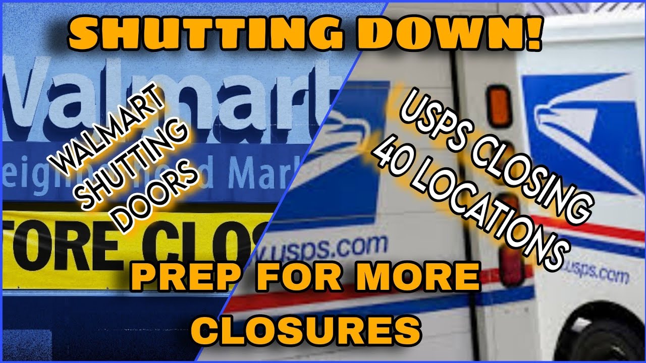 Walmart and USPS CLOSING Doors - Find Out How It Impacts YOU... store ...