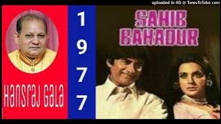 Raahi Tha Main Awara - Sahib Bahadur 1977, Kishore Kumar Md Madan Mohan