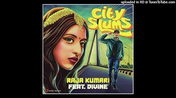 City Slums - Raja Kumari ft. DIVINE