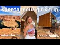 spontaneous girls trip  // ARIZONA VLOG