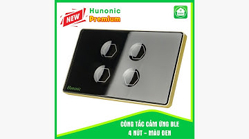 Công tắc thông minh Hunonic Prenium | Sử dụng công nghệ BLE | Hunonic Việt Nam